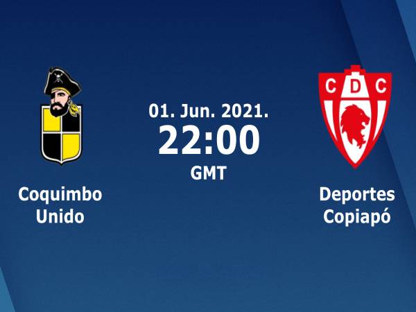 Phân tích kèo CD Copiapo vs Coquimbo Unido, 05h00 ngày 02/6