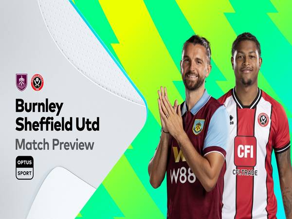 Phân tích kèo Burnley vs Sheffield Utd, 22h00 ngày 2/12