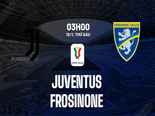 Phân tích kèo Châu Á Juventus vs Frosinone (3h00 ngày 12/1)