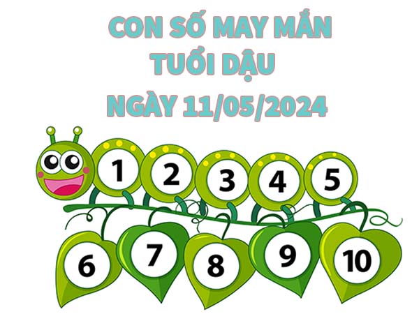 Con số may mắn tuổi Dậu ngày 11/5/2024 Thứ 7 hôm nay