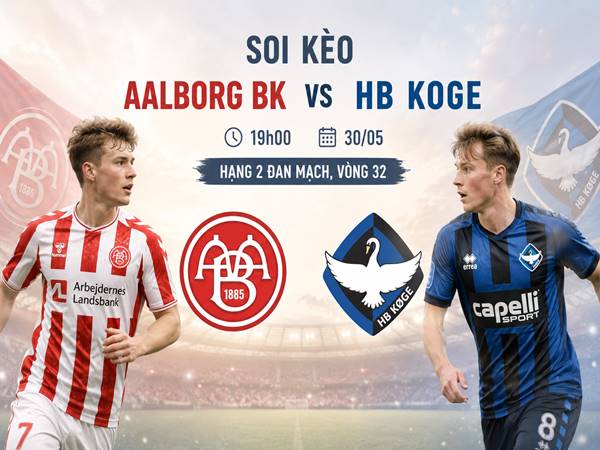 Phân tích kèo Aalborg BK vs HB Koge lúc 19h00 ngày 30/05