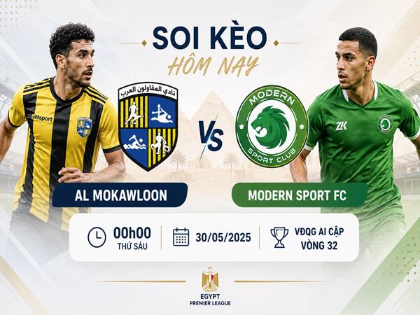 Soi kèo hôm nay Al Mokawloon vs Modern Sport FC, 00h00 ngày 30/05 Soi kèo hôm nay Al Mokawloon vs Modern Sport FC, 00h00 ngày 30/05